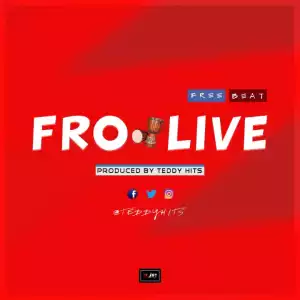 Free Beat: Teddy Hits - Fro Live (Beat By Teddy Hits)